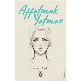 Affetmek Yetmez - Derya Aydın