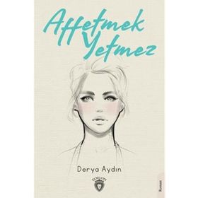 Affetmek Yetmez - Derya Aydın