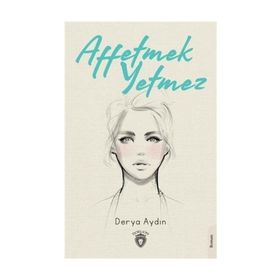 Affetmek Yetmez - Derya Aydın