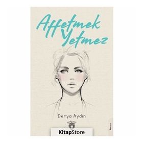 Affetmek Yetmez - Derya Aydın