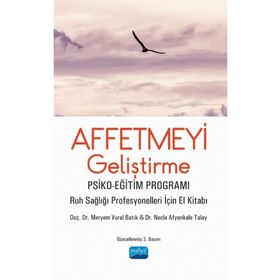 Affetmeyi Geliştirme: Psiko-Eğitim Programı - Meryem Vural Batık