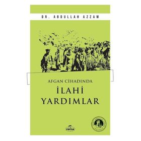 Afgan Cihadında İlahi Yardımlar Dr. Abdullah Azzam