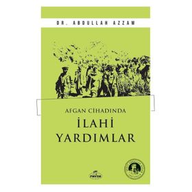 Afgan Cihadında İlahi Yardımlar Dr. Abdullah Azzam