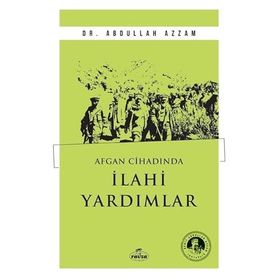 Afgan Cihadında İlahi Yardımlar Dr. Abdullah Azzam