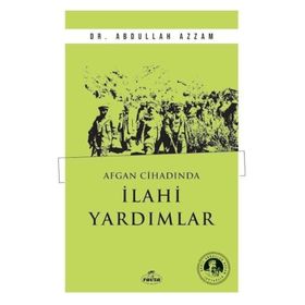 Afgan Cihadında İlahi Yardımlar Dr. Abdullah Azzam