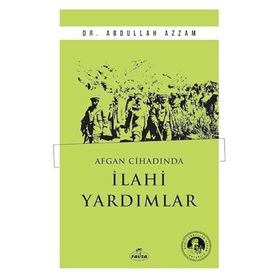 Afgan Cihadında İlahi Yardımlar Dr. Abdullah Azzam