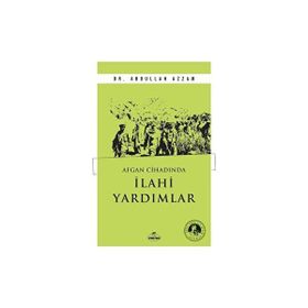 Afgan Cihadında İlahi Yardımlar Dr. Abdullah Azzam