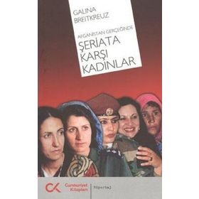AFGANISTAN GERÇEĞİNDE ŞERİATA KARŞI KADINLAR - GALINA BREITKREUZ