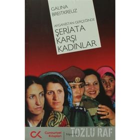 AFGANISTAN GERÇEĞİNDE ŞERİATA KARŞI KADINLAR - GALINA BREITKREUZ