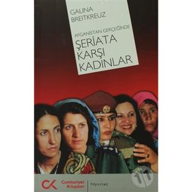 AFGANISTAN GERÇEĞİNDE ŞERİATA KARŞI KADINLAR - GALINA BREITKREUZ