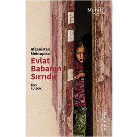 Afganistan Mektupları Evlat Babanın Sırrıdır - Zeki Bulduk