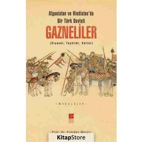 Afganistan ve Hindistan'da Bir Türk Devleti - Gazneliler - Erdoğan Merçil