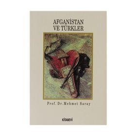 Afganistan ve Türkler - Mehmet Saray