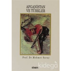 Afganistan ve Türkler - Mehmet Saray