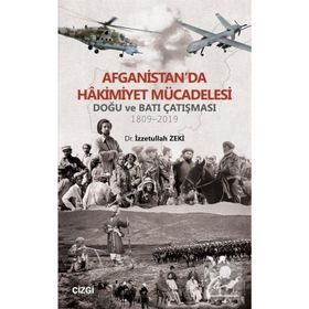 Afganistan'da Hakimiyet Mücadelesi - İzzetullah Zeki