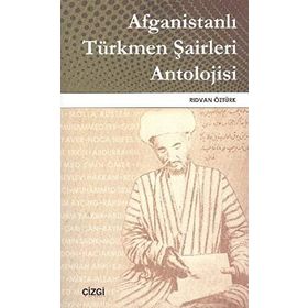 AFGANİSTANLI TÜRKMEN ŞAİRLERİ ANTOLOJISI - RIDVAN ÖZTÜRK