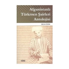 AFGANİSTANLI TÜRKMEN ŞAİRLERİ ANTOLOJISI - RIDVAN ÖZTÜRK