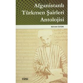 AFGANİSTANLI TÜRKMEN ŞAİRLERİ ANTOLOJISI - RIDVAN ÖZTÜRK
