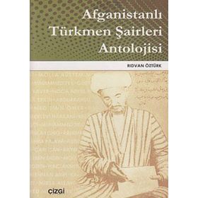 AFGANİSTANLI TÜRKMEN ŞAİRLERİ ANTOLOJISI - RIDVAN ÖZTÜRK