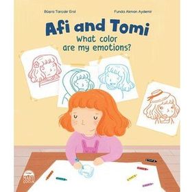 Afi And Tomi - What Color Are My Emotions? - Büşra Tarçalır Erol - Martı Yayınları