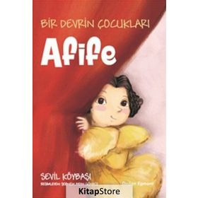 Afife / Bir Devrin Çocukları Serisi / Sevil Köybaşı