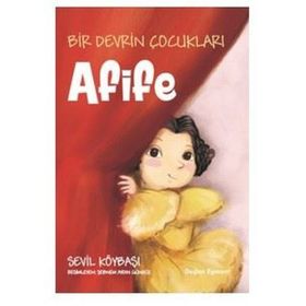 Afife / Bir Devrin Çocukları Serisi / Sevil Köybaşı