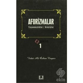 AFORIZMALAR 1 YAŞANMIŞLAR/ARAYIŞLAR - VEDAT ALI ÖZKAN KAYACI