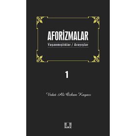 AFORIZMALAR 1 YAŞANMIŞLAR/ARAYIŞLAR - VEDAT ALI ÖZKAN KAYACI