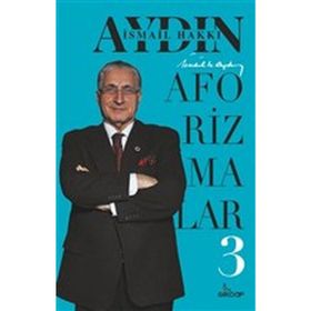 Aforizmalar 3 - İsmail Hakkı Aydın