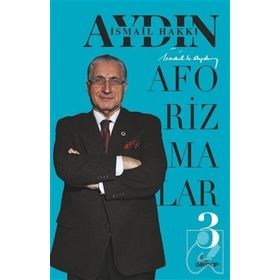Aforizmalar 3 - İsmail Hakkı Aydın