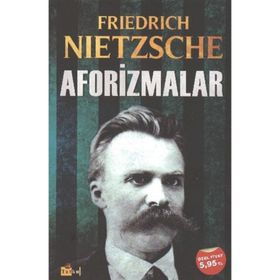 AFORIZMALAR - FRIEDRICH WILHELM NIETZSCHE
