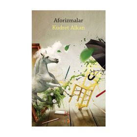 Aforizmalar - Kudret Alkan