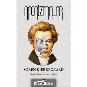 AFORIZMALAR - SOREN KIERKEGAARD