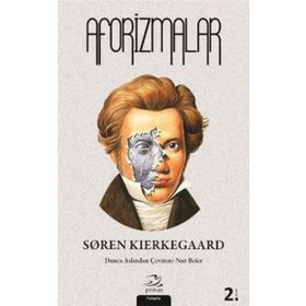AFORIZMALAR - SOREN KIERKEGAARD