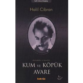 AFORIZMALAR VE MESELLER KUM KÖPÜK VE AVARE - HALIL CIBRAN