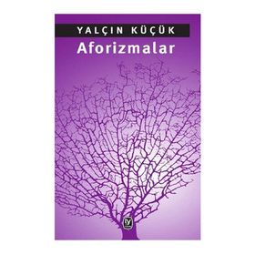 Aforizmalar - Yalçın Küçük