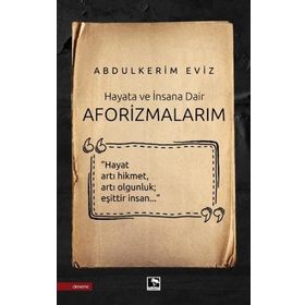 Aforizmalarım Abdulkerim Eviz