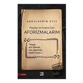 Aforizmalarım Abdulkerim Eviz