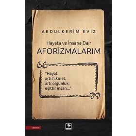 Aforizmalarım Abdulkerim Eviz