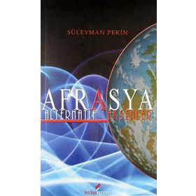 AFRASYA ALTERNATIF EKSENLER - SÜLEYMAN PEKIN