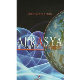 AFRASYA ALTERNATIF EKSENLER - SÜLEYMAN PEKIN