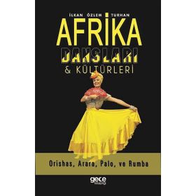 Afrika Dansları ve Kültürleri - İlkan Özlem Turhan