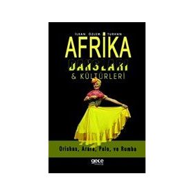 Afrika Dansları ve Kültürleri - İlkan Özlem Turhan