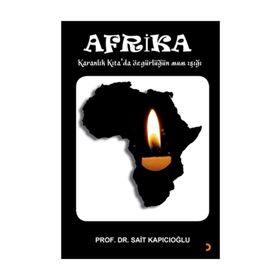 Afrika-Karanlık Kıta'da Özgürlüğün Mum Işığı / Sait Kapıcıoğlu