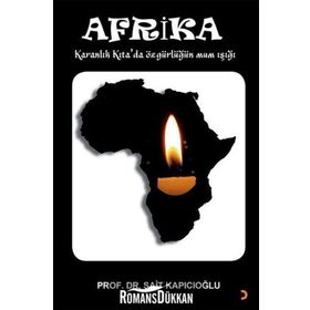 Afrika-Karanlık Kıta'da Özgürlüğün Mum Işığı / Sait Kapıcıoğlu