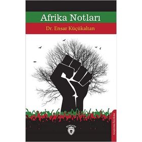 Afrika Notları - Ensar Küçükaltan