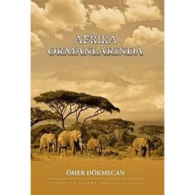 Afrika Ormanlarında - Ömer Dökmecan