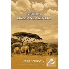 Afrika Ormanlarında - Ömer Dökmecan