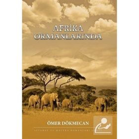 Afrika Ormanlarında - Ömer Dökmecan