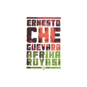 AFRIKA RÜYASI - ERNESTO CHE GUEVARA